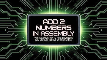 EMU8086 Assembly Language | Write a Program to Add 2 Numbers and Display Result on Screen