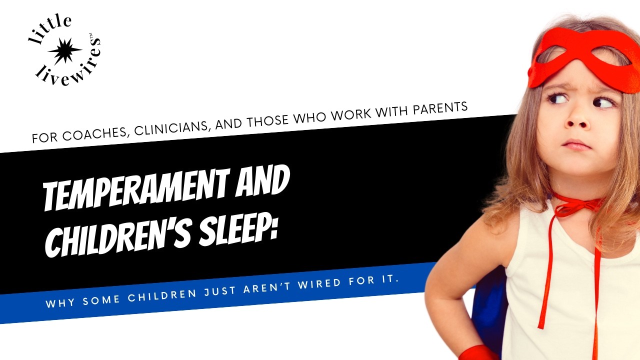 Temperament and Sleep: Why Some Children Aren’t Wired for Sleep (For ...