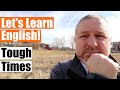 Learn English Phrases to use in Tough Times (and an Update)