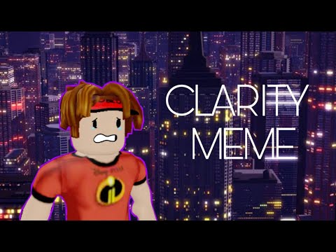 Clarity Meme Roblox Edition Youtube - clarity meme roblox game