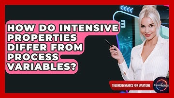 How Do Intensive Properties Differ From Process Variables? - Thermodynamics For Everyone