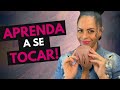 APRENDA A SE TOCAR! - MASTURBAÇÃO FEMININA PARA INICIANTES