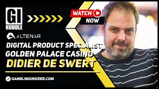 GI Huddle Interviews #058: Didier De Swert, Digital Product Specialist - Golden Palace