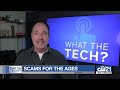 What the Tech: Scams for the ages