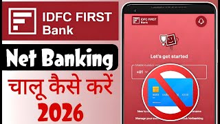Idfc first bank net banking how to start | Idfc first bank net banking activation online 2026