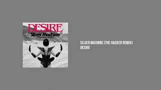 Desire - Silver Machine (The Hacker Remix)