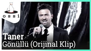 Taner - Gönüllü (Orijinal Klip)