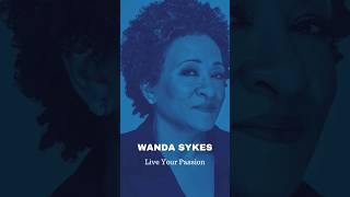 A Motivating Quote From Wanda Sykes | Live Your Passion