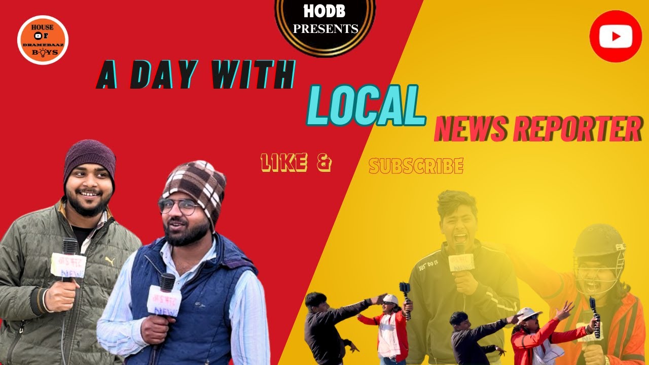 A DAY WITH LOCAL NEWS REPORTER || HODB || HOUSE OF DRAMEBAAZ BOYS