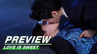 Preview: Love is Sweet EP21 | 半是蜜糖半是伤 | iQIYI