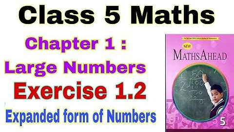Class 5 Maths Ahead Exercise 1.2 | Maths Ahead | Large Numbers | Expanded form of Numbers | Maths