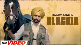 Blackia - Himmat Sandhu (Hd Video) | Dev Kharoud | Avvy Sra | Latest Punjabi Songs 2024