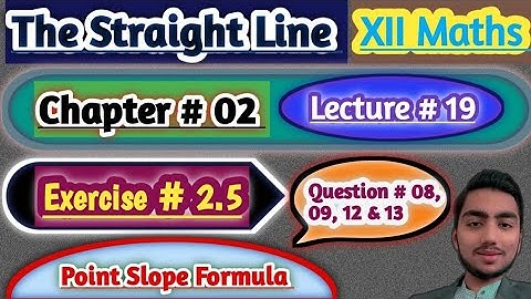 XII MATHS || Exercise # 2.5 || Lecture # 05 || Question # 12 , 13 , 08 & 09
