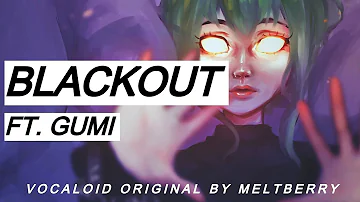 meltberry ♥︎ blackout ft. GUMI【vocaloid original】