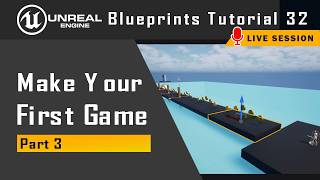 Make Your First Game in Unreal Engine Part 3 | Tutorial 32 | Live Session