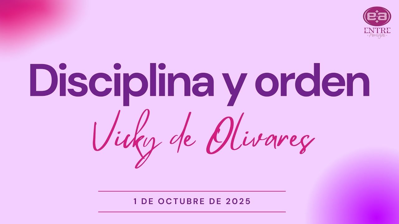 Vicky de Olivares - Disciplina y orden