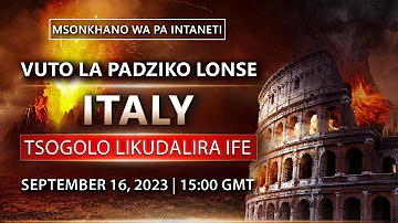 VUTO LA PADZIKO LONSE. ITALY. TSOGOLO LIKUDALIRA IFE | Msonkhano Wapaintaneti. Seputembara 16, 2023