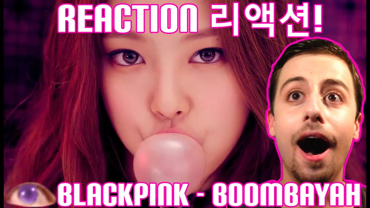 BLACKPINK - '붐바야'(BOOMBAYAH) M-V_REACTION_뮤직비디오 리액션