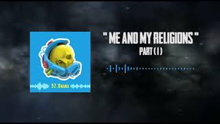 Me & My Religion Part 1