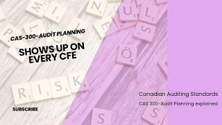 CAS 300 Audit planning-This shows up in almost every CFE