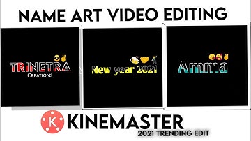 Name Art video editing Trending|new text status editing 2021|kinemaster status editing|