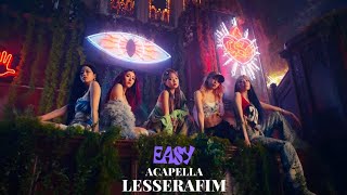 Lesserafim - Easy [Acapella]