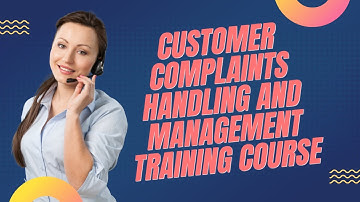 Customer Complaints Handling and Management Training Course