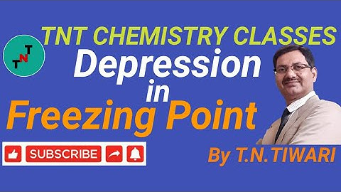 #Depression in Freezing Point/Solutions Part-12/By T.N.TIWARI