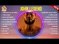 The best of  John Legend full album 2024 ~ Top Artists To Listen 2024