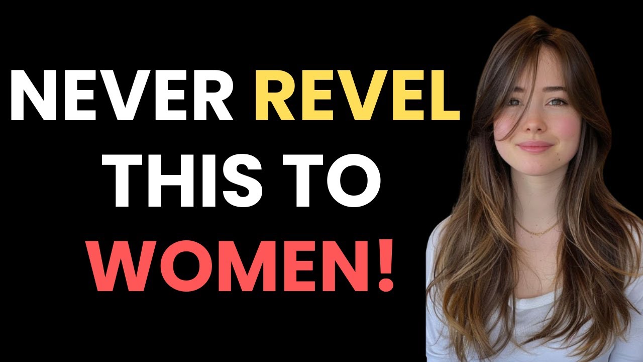 7 Secrets Every Man Must Never Tell Women (She’ll Never See You the