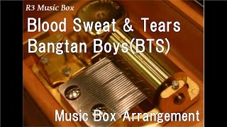 Blood Sweat & Tears/Bangtan Boys(BTS) [Music Box]