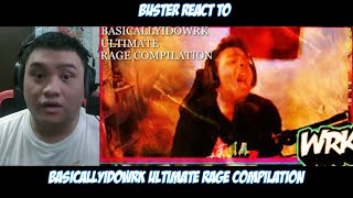 Buster Reaction to BasicallyIDoWrk Ultimate Rage Compilation