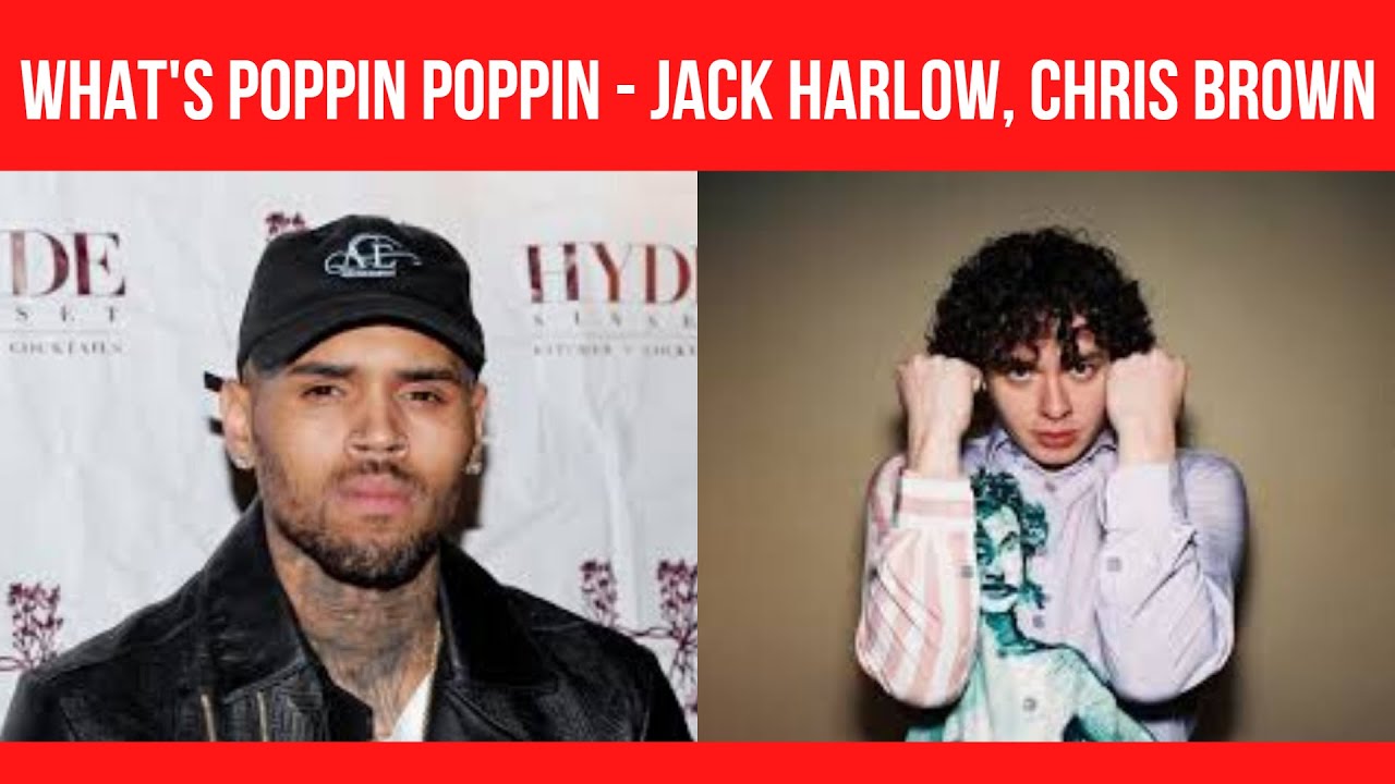 Whats Poppin X Poppin Jack Harlow Chris Brown Youtube