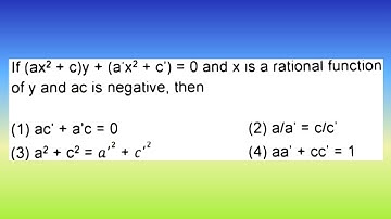 If (ax² + c)y + (a’x² + c’) = 0 and x is a rational function of y and ac is...| Doubtify JEE