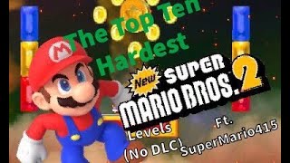 The Top 10 Hardest New Super Mario Bros. 2 Levels (No DLC) Feat. Super Mario 415