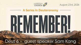 August 23rd, 2026 | Deut 6 - guest speaker Sam Kang