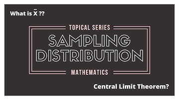 What is Central Limit Theorem? Sampling Distribution explained. | A Level Math Topical Series (2024)