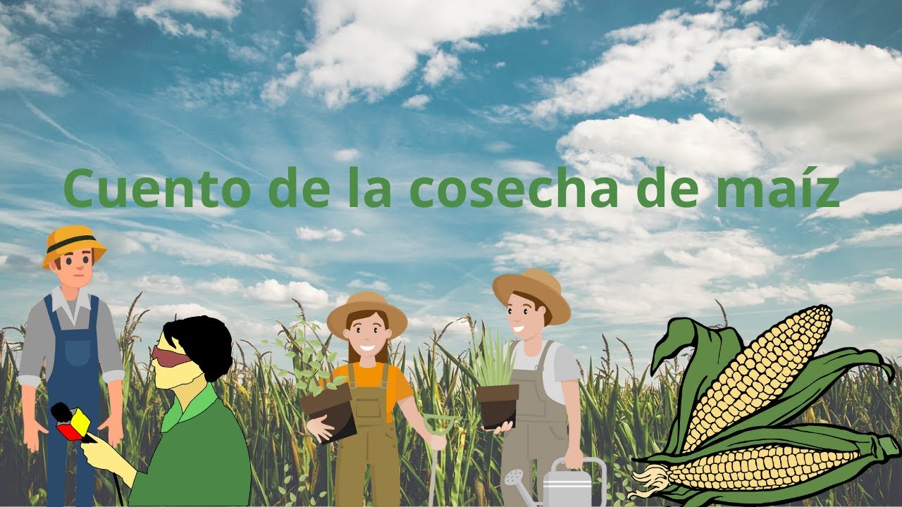 La Cosecha de Maiz - TREMENDO MENSAJE cuentos para reflexionar - YouTube