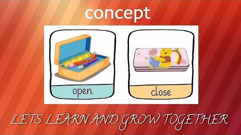 Concept " open & close " || opposites || lets learn and grow together