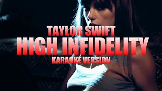 High Infidelity - Taylor Swift (Instrumental Karaoke) [KARAOK&J]