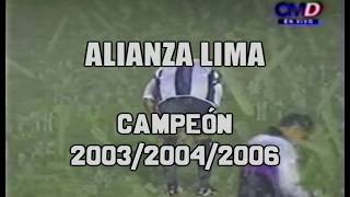 ALIANZA LIMA - CAMPEÓN 2003, 2004 y 2006