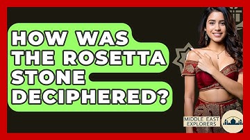 How Was The Rosetta Stone Deciphered? - Middle East Explorers