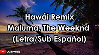 Hawái Remix - Maluma, The Weeknd (Letra/Sub Español) HD