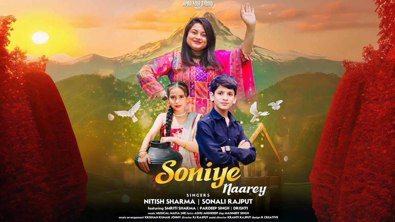 SONIYE NAAREY || DOGRISONG || NITISH SHARMA & SONALI RAJPUT || MUSICAL MAFIA