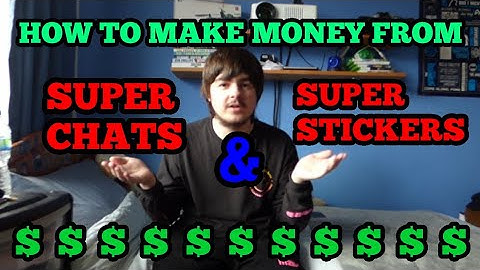 HOW TO MAKE MONEY ON YOUTUBE USING SUPER CHATS & SUPER STICKERS