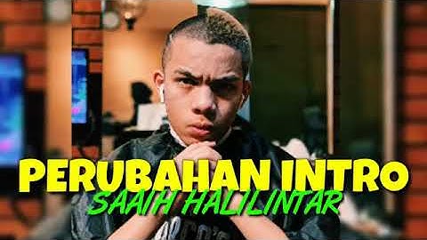 PERUBAHAN INTRO SAAIH HALILINTAR DARI MASIH 40 RIBU SUBCRIBERS