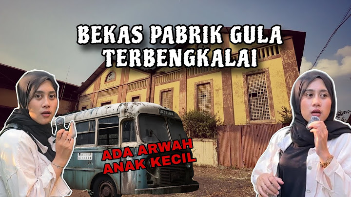 ADA BUS ANGKER DI BEKAS PABRIK GULA - Penelusuran