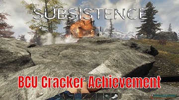 Subsistence Alpha 61 Ep  175 Breaching Charge And BCU Cracker Achievements
