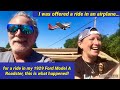 I was offered a airplane ride for a ride in my 1929 Ford Model A Roadster and this happened!