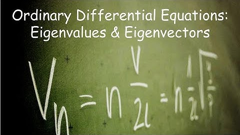 Differential Equations: Eigenvalues and Eigenvectors